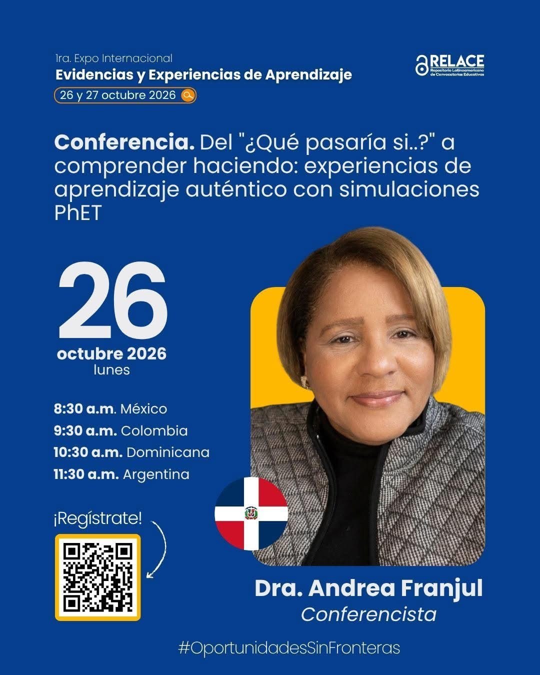Afiche de RELACE: conferencia «Del ¿Qué pasaría si…? a comprender haciendo: experiencias de aprendizaje auténtico con simulaciones PhET», Dra. Andrea Franjul, lunes 26 de octubre de 2026, 8:30 a. m. México, 9:30 Colombia, 10:30 Dominicana, 11:30 Argentina