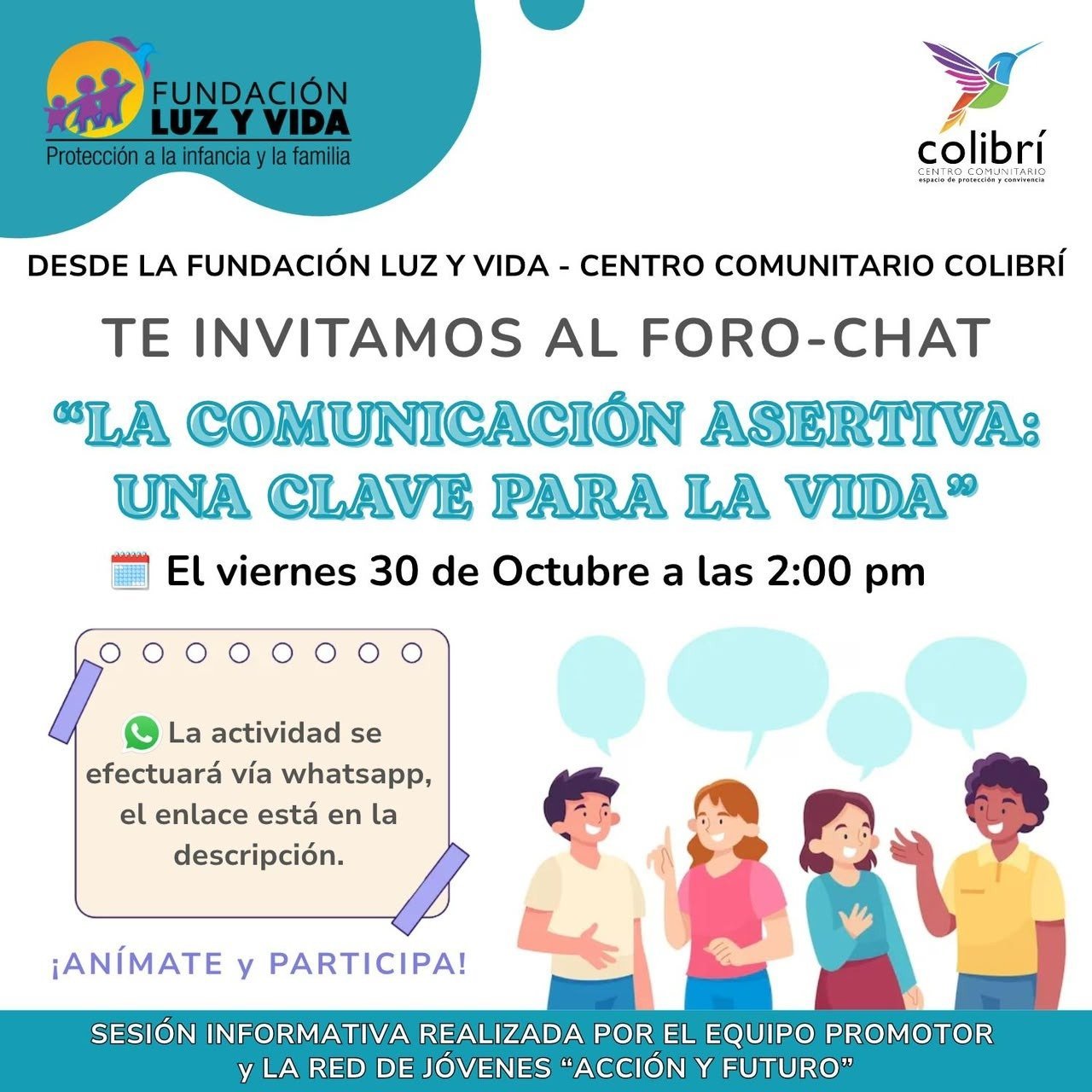 Afiche de la Fundación Luz y Vida y el Centro Comunitario Colibrí: foro-chat La comunicación asertiva, viernes 30 de octubre a las 2:00 p. m., vía WhatsApp
