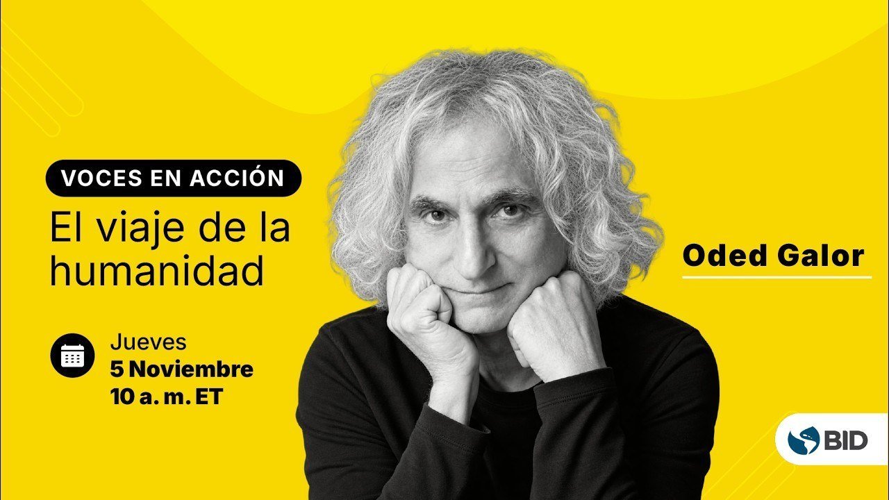 Afiche del BID: Voces en Acción, El viaje de la humanidad con Oded Galor, jueves 5 de noviembre, 10 a. m. ET