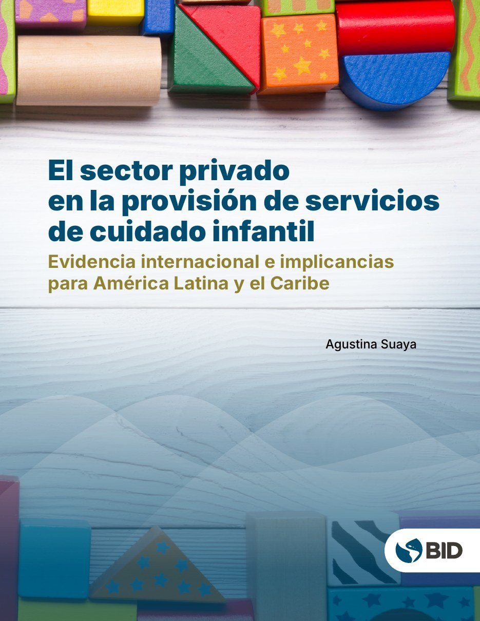Tapa del estudio del BID El sector privado en la provisión de servicios de cuidado infantil, de Agustina Suaya